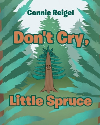 Knjiga Don't Cry, Little Spruce CONNIE REIGEL