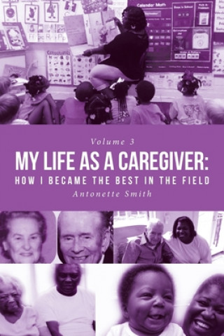 Knjiga My Life as a Caregiver Smith Antonette Smith