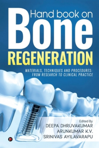 Könyv Hand book on Bone regeneration Arun Kumar K. V.