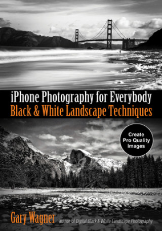 Carte iPhone Photography for Everybody: Black & White Landscape Techniques 