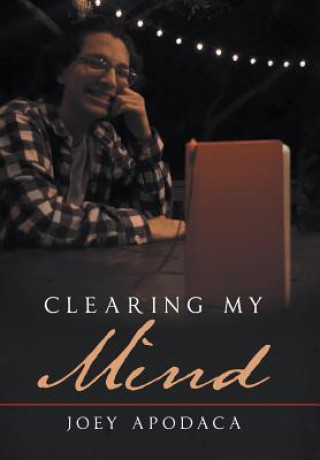 Kniha Clearing My Mind JOEY APODACA