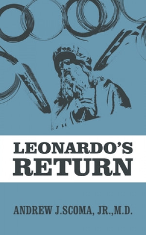 Knjiga Leonardo's Return Scoma Jr. M.D. Andrew J. Scoma Jr. M.D.