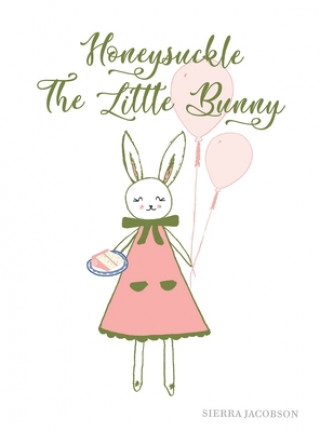 Knjiga Honeysuckle The Little Bunny Sierra Jacobson