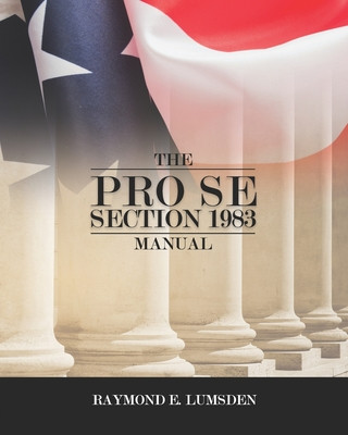 Boek The Pro Se Section 1983 Manual Raymond E. Lumsden