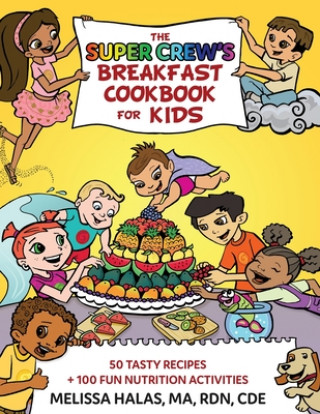 Książka Super Crew's Breakfast Cookbook for Kids Halas Melissa Halas