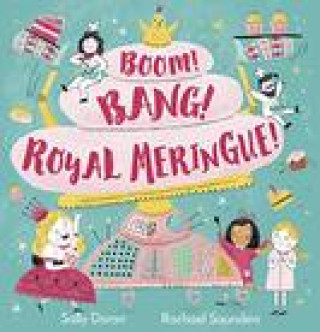Kniha Boom! Bang! Royal Meringue! Rachael Saunders