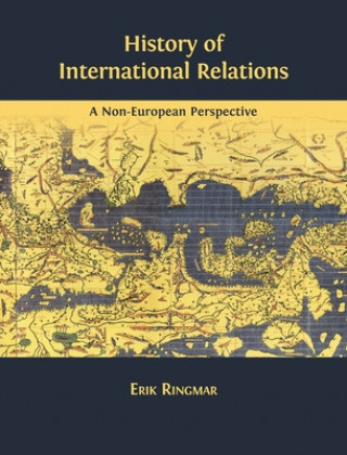 Könyv History of International Relations Ringmar Erik Ringmar