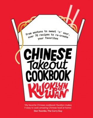 Книга Chinese Takeout Cookbook: From Chop Suey to Sweet 'n' Sour, Over 70 Recipes to Re-Create Your Favorites 