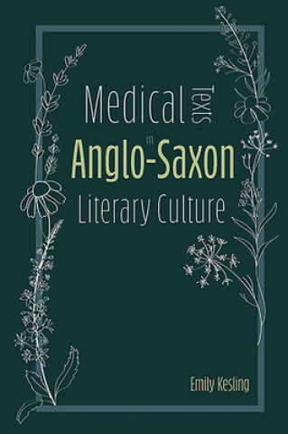 Kniha Medical Texts in Anglo-Saxon Literary Culture 