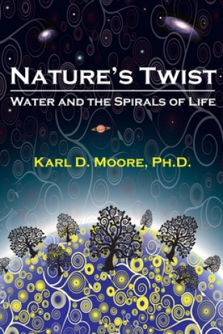 Kniha Nature's Twist: Water and the Spirals of Life 