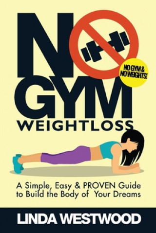 Kniha No Gym Weight Loss Westwood Linda Westwood