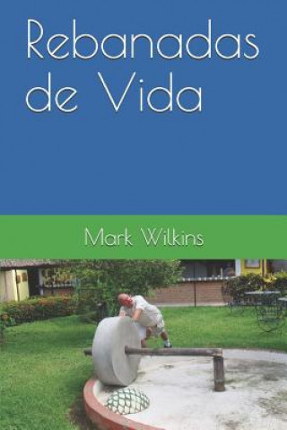 Boek Rebanadas de Vida Mark Wilkins