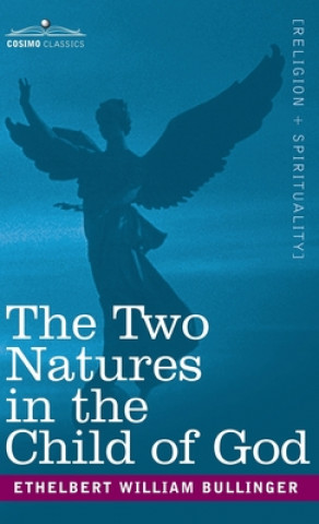 Książka Two Natures in the Child of God ETHELBERT BULLINGER