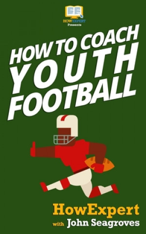 Könyv How To Coach Youth Football Howexpert