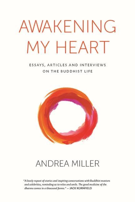 Carte Awakening My Heart: Essays, Articles and Interviews on the Buddhist Life 