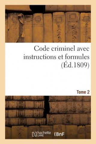 Kniha Code Criminel Avec Instructions Et Formules. Tome 2 