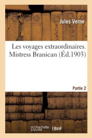 Kniha Les Voyages Extraordinaires. Mistress Branican. Partie 2 VERNE-J