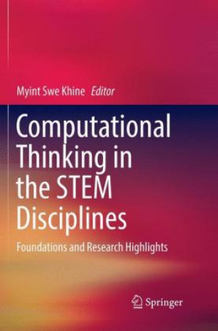 Könyv Computational Thinking in the STEM Disciplines Myint Swe Khine
