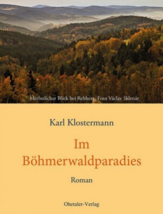 Kniha Im Böhmerwaldparadies Karl Klostermann