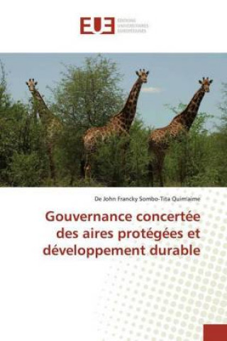 Kniha Gouvernance concertée des aires protégées et développement durable De John Francky Sombo-Tita Quim'aime