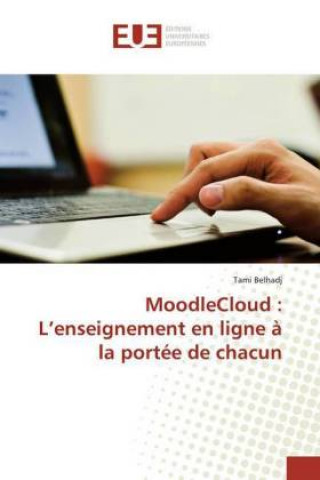 Knjiga MoodleCloud : L?enseignement en ligne ? la portée de chacun Tami Belhadj
