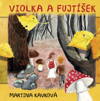 Kniha Violka a Fujtíšek Martina Kavková