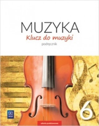 Kniha Klucz do muzyki 6 Podręcznik Smoczyńska Urszula