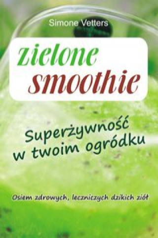 Könyv Zielone smoothie Vetters Simone