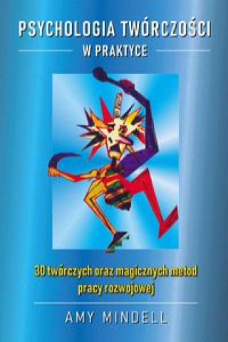 Libro Psychologia twórczości w praktyce Mindell Amy