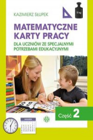 Kniha Matematyczne karty pracy dla uczniów ze specjalnymi potrzebami edukacyjnymi Część 2 Słupek Kazimierz