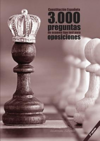Kniha Constitucion Espanola. 3000 preguntas de examen tipo test para oposiciones [2a. Ed] 