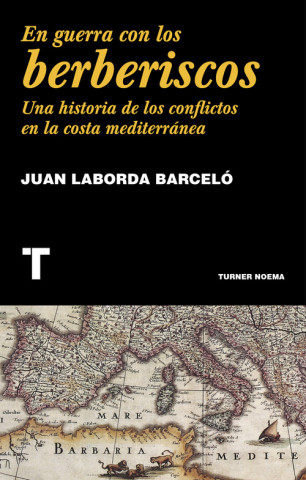 Könyv EN GUERRA CON LOS BERBERISCOS JUAN LABORDA BARCELO