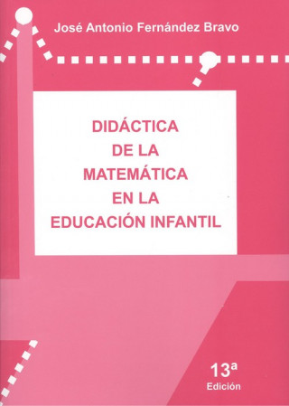 Knjiga DIDÁCTICA DE LA MATEMÁTICA EN LA EDUCACIÓN INFANTIL JOSE ANTONIO FERNANDEZ BRAVO