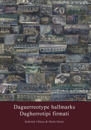 Buch Daguerreotype hallmarks - Dagherrotipi firmati Gosio Gabriele Chiesa & Paolo Gosio