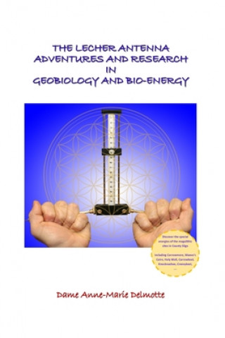 Книга Lecher Antenna Adventures and Research in Geobiology and Bio-Energy 