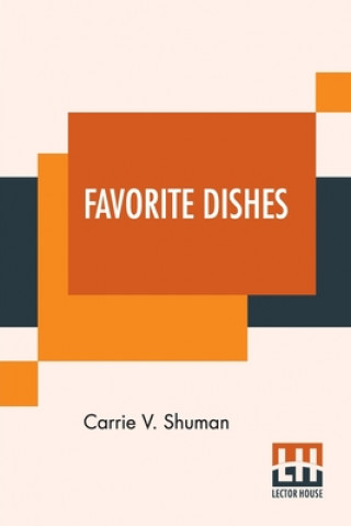 Book Favorite Dishes CARRIE V. SHUMAN