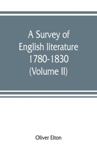 Carte survey of English literature, 1780-1830 (Volume II) OLIVER ELTON
