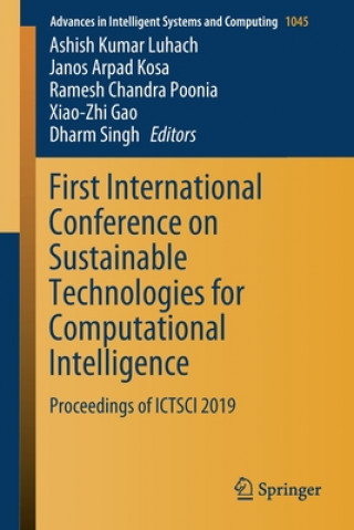 Kniha First International Conference on Sustainable Technologies for Computational Intelligence Janos Arpad Kosa