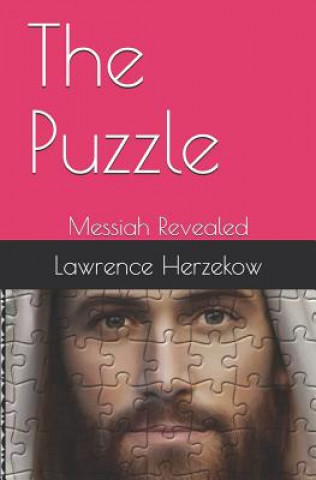 Kniha The Puzzle: Messiah Revealed Lawrence R Herzekow