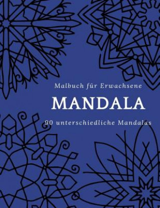Carte Malbuch für Erwachsene Mandala 90 UNTERSCHIEDLICHE MANDALAS Painting Book