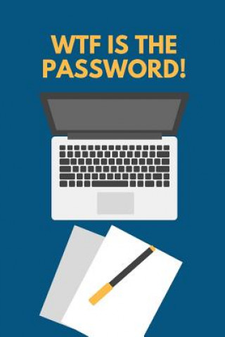 Knjiga WTF Is The Password: Password Keeper Practical Journals