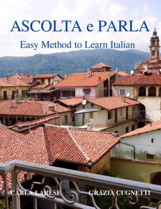 Knjiga Ascolta E Parla: Easy Method to Learn Italian Grazia Cugnetti