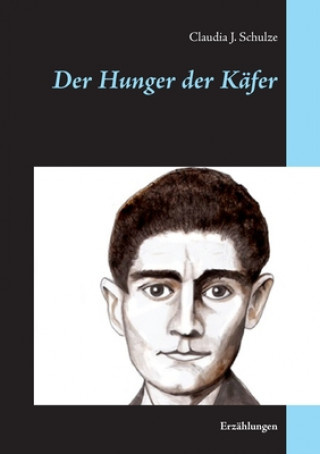 Carte Der Hunger der Kafer CLAUDIA J. SCHULZE