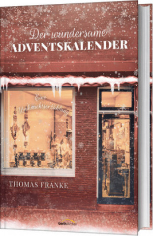 Kniha Der wundersame Adventskalender Thomas Franke