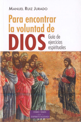 Kniha PARA ENCONTRAR LA VOLUNTAD DE DIOS MANUEL RUIZ JURADO