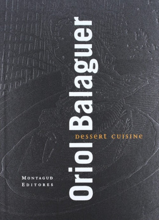 Kniha DESSERT CUISINE ORIOL BALAGUER