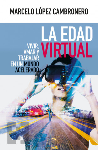 Knjiga LA EDAD VIRTUAL MARCELO LOPEZ CAMBRONERO