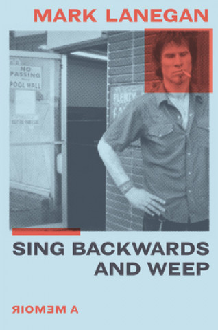 Kniha Sing Backwards and Weep: A Memoir 