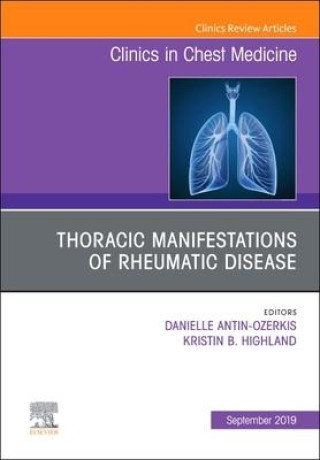 Carte Thoracic Manifestations of Rheumatic Disease, An Issue of Clinics in Chest Medicine Danielle Antin-Ozerkis