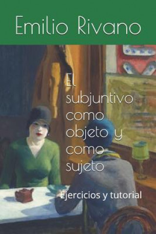 Kniha El subjuntivo como objeto y como sujeto: Ejercicios y tutorial Maria Francisca Cornejo